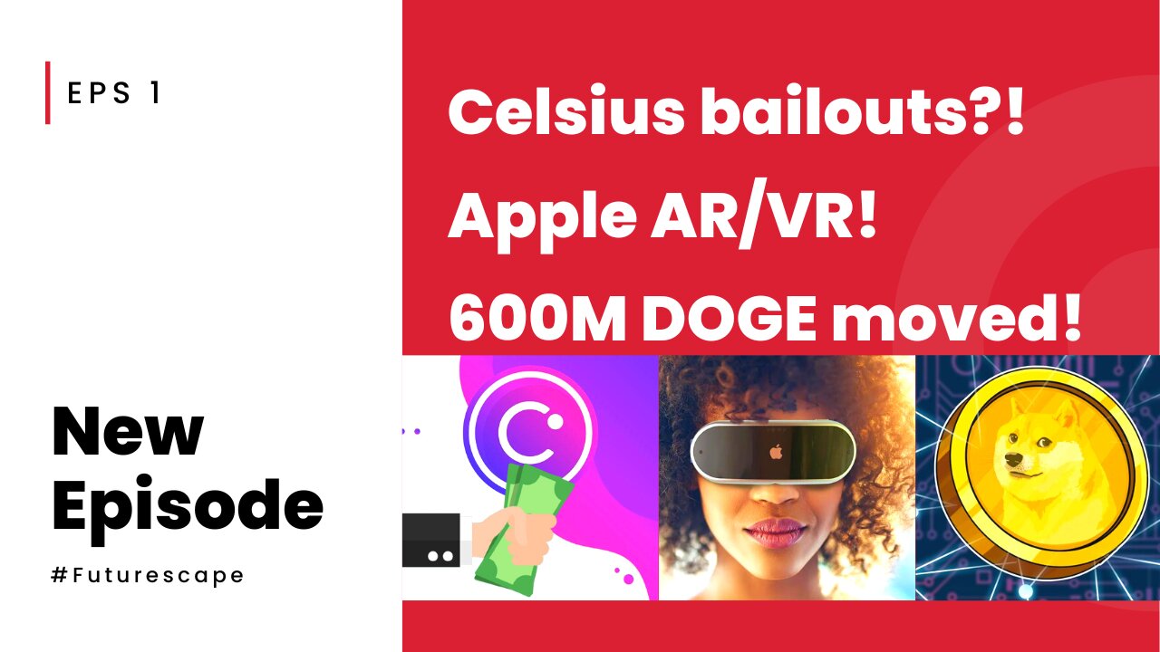 Celsius bailouts coming?! Apple entering AR/VR! 600M DOGE moved! BAYC Responds! M&M Files Metaverse!