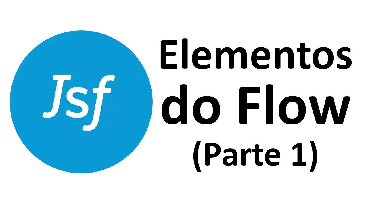 Elementos do Flow (Parte 1)