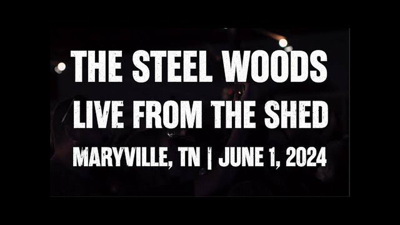 The Steel Woods - Live From The Shed [Full Show]