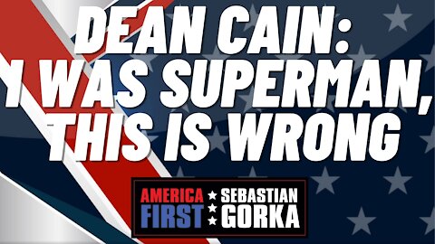 I was Superman, this is wrong. Dean Cain with Sebastian Gorka on AMERICA First