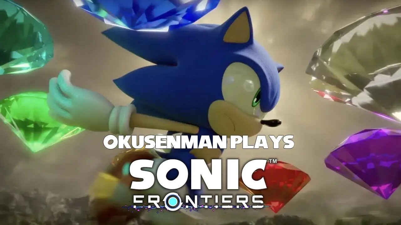 Okusenman Plays [Sonic Frontiers] Part 15: The Eggman Empire Wants You! Sign Up Today!!