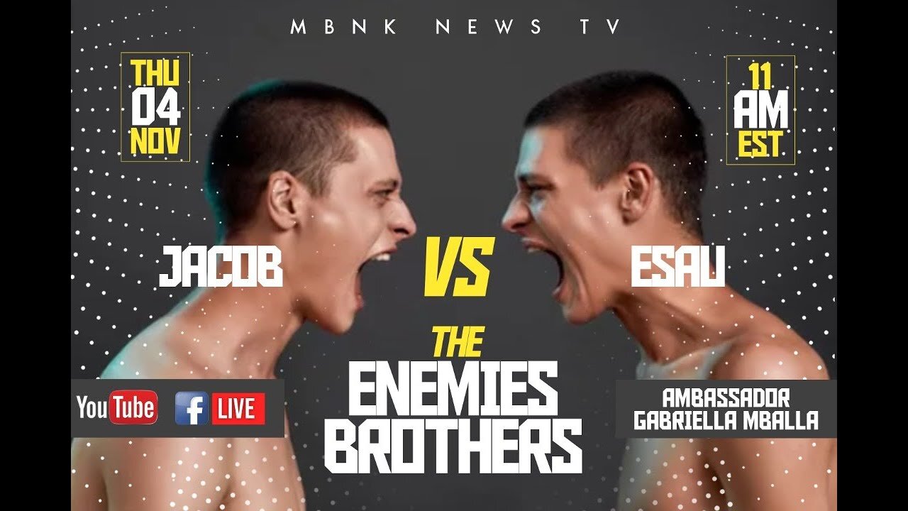 JACOB VS ESAU, The Enemy Brothers