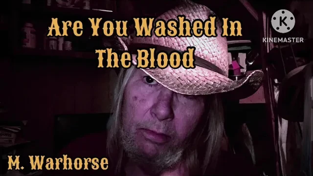 Are You Washed In The Blood ?