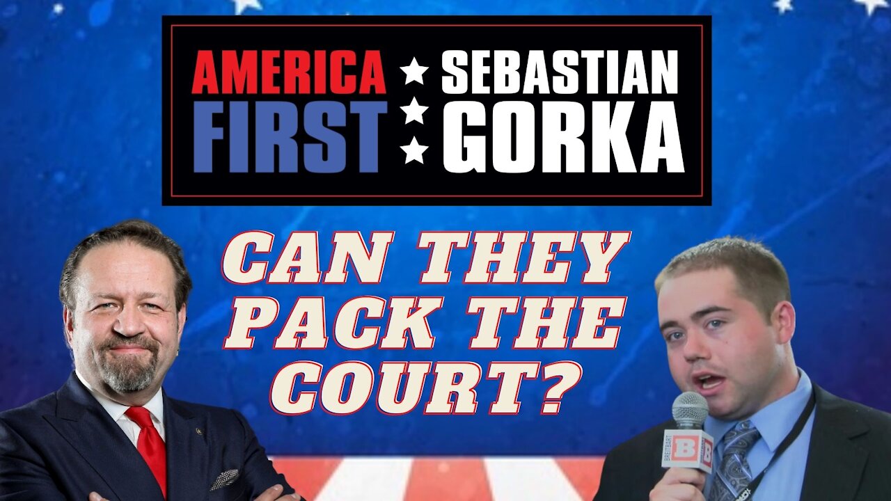 Can they pack the Court? Breitbart's Matt Boyle with Sebastian Gorka on AMERICA First