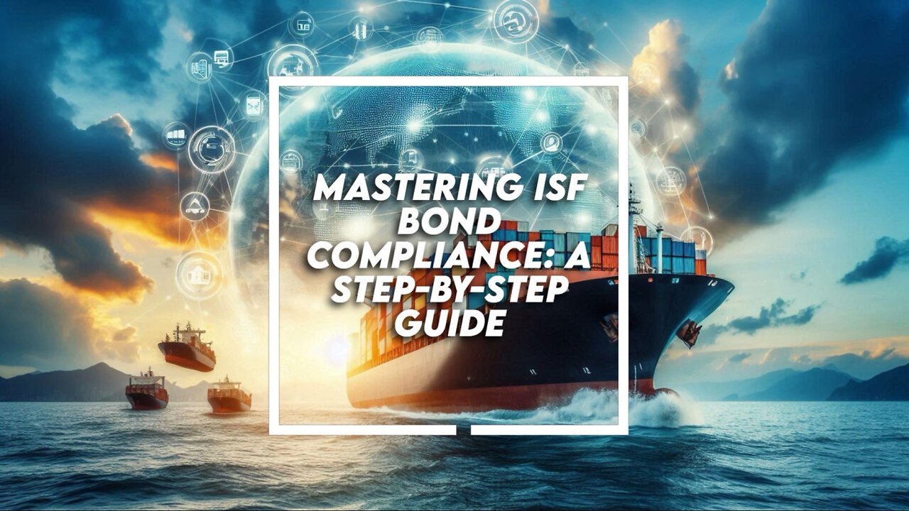 ISF Bonds: Driving Compliance and Smoother Imports for Importers