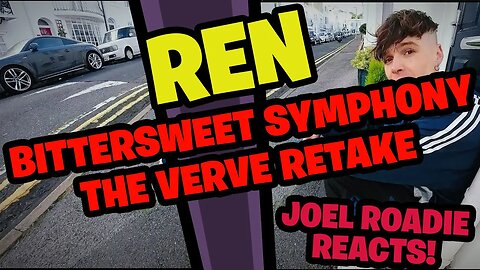 Ren - Bittersweet Symphony (The Verve retake) - Roadie Reacts