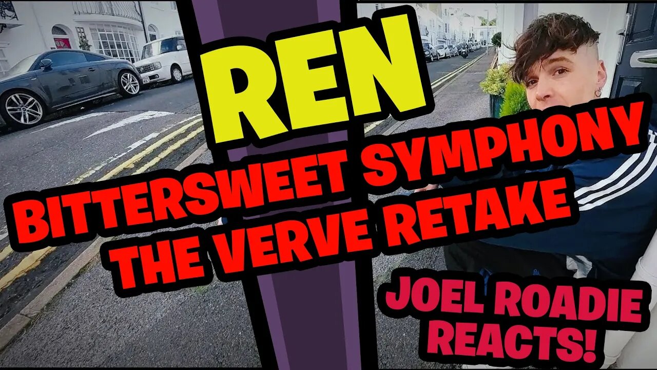 Ren - Bittersweet Symphony (The Verve retake) - Roadie Reacts