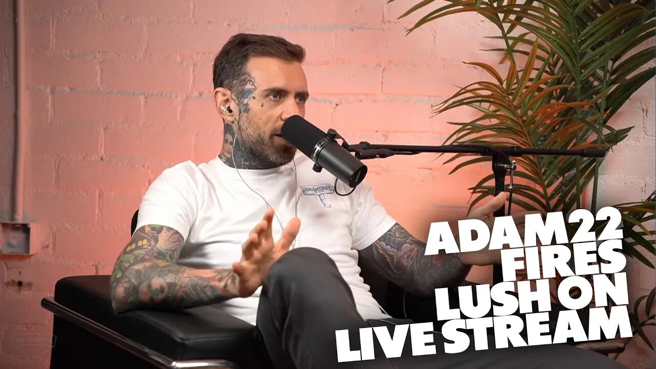 Adam22 from No Jumper has to FIRE Lush on the Spot