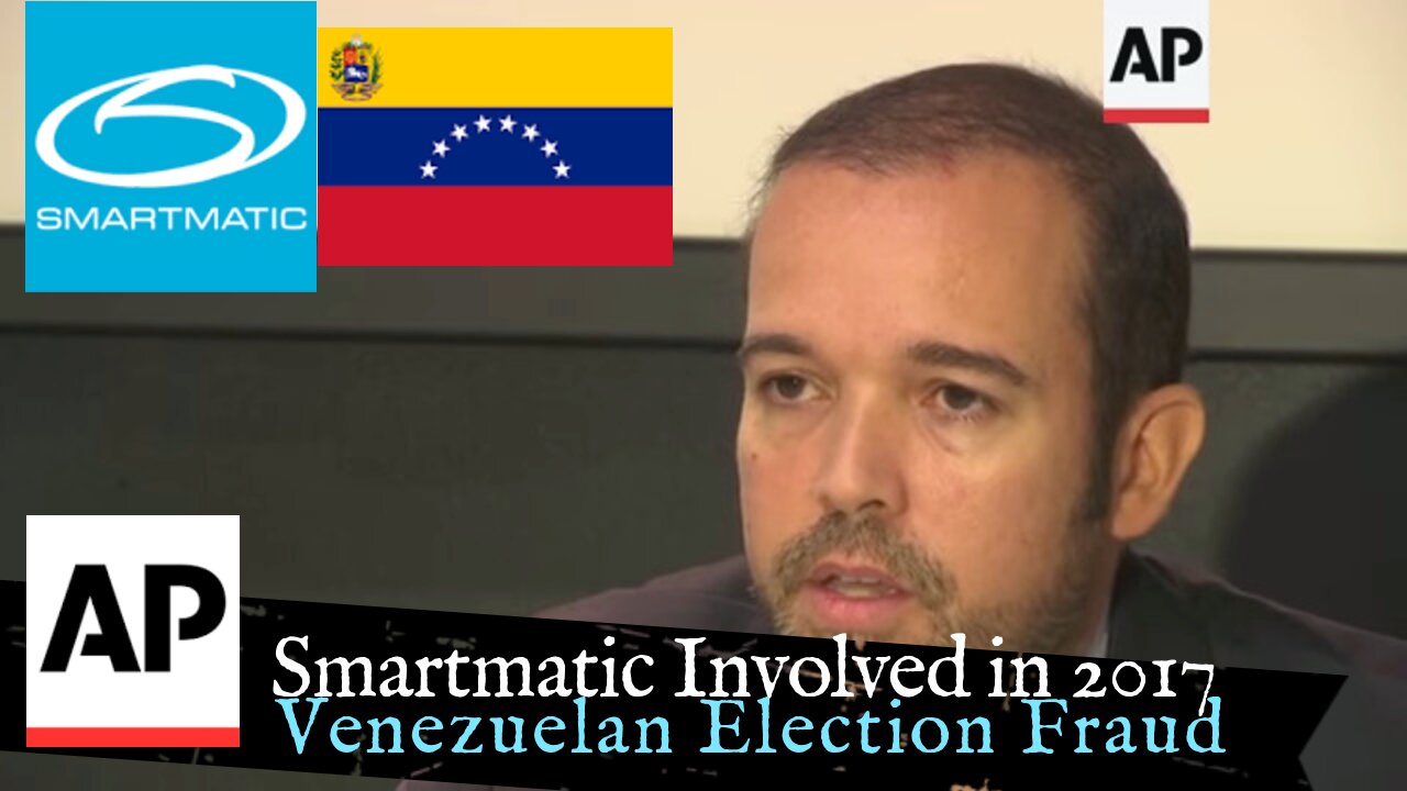 Associated Press in 2017 Reports on Smartmatic Involvment in Venezuelan Election Fraud