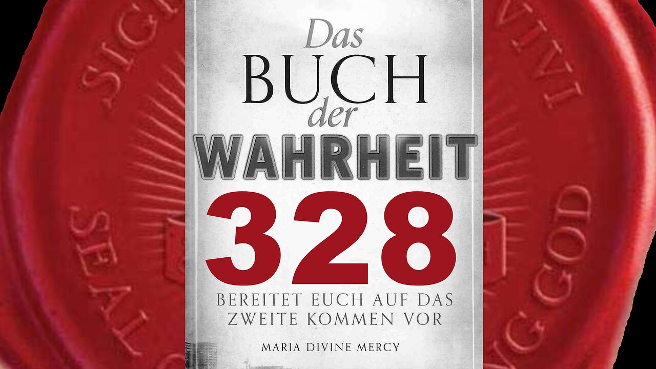 Maria: Haltet Tag des Gebets & Fastens zur Vorbereitung auf die „Warnung“(Buch der Wahrheit Nr 328)