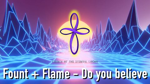 Logos Music: Fount + Flame - Do you believe