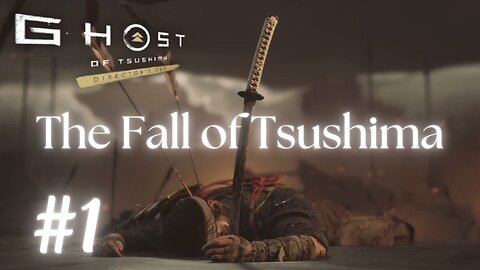 Ghost of Tsushima #1: The Fall of Tsushima | No Commentary Walkthrough