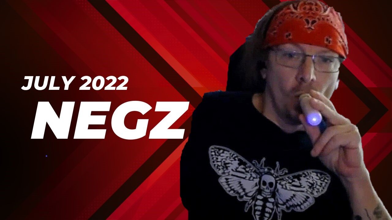 7-18-2022 Negz "Pre-Panel Quickie"