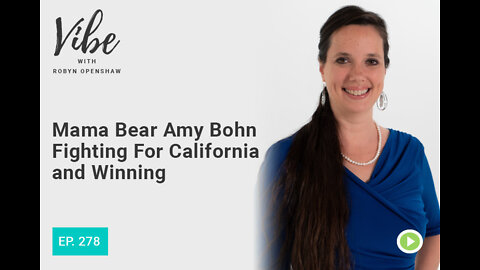 Mama Bear Amy Bohn Fighting For California and Winning