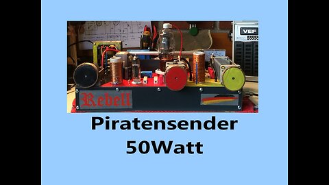 50 Watt Piratensender für Mittelwelle mit den Röhren EL84 und G-807 selber bauen