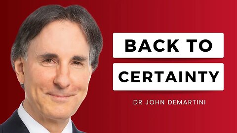 How to Adapt, Thrive, and Embrace Uncertainty | Dr John Demartini