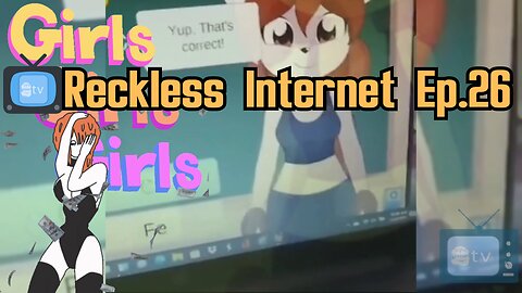 📺Reckless Internet Ep.26
