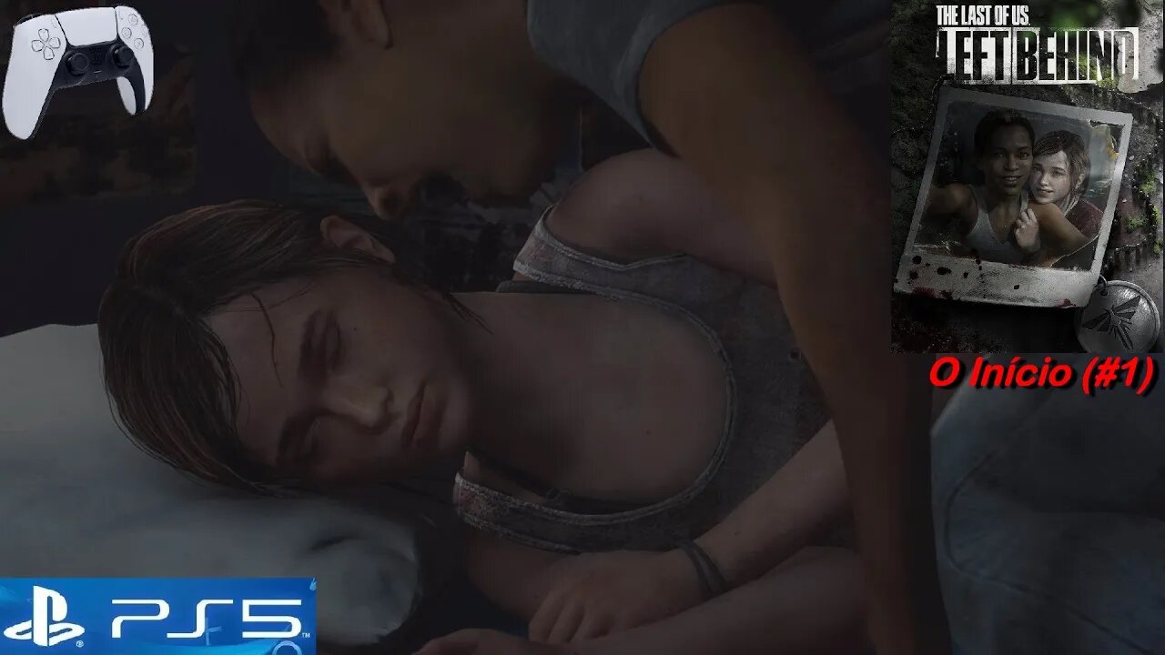 Left Behind (The Last of Us) - no PlayStation 5 - O Início (#1)