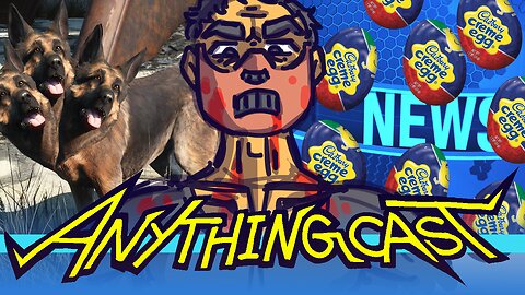 UK Man Steals 200,000 Cadbury Cream Eggs - AnythingCast Ep. 09