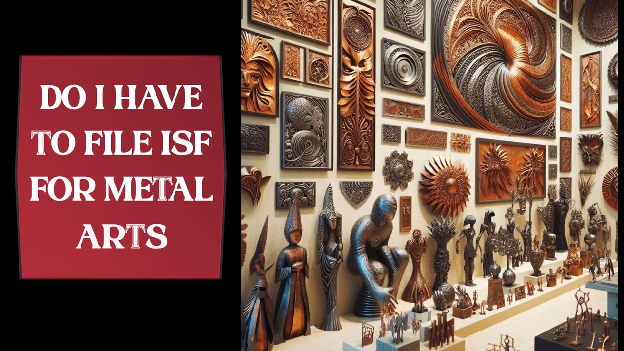 Mastering ISF: Your Essential Guide to Smooth Sailing in Metal Art Imports!