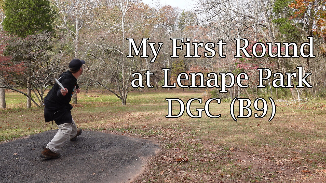 My First Round at Lenape Park DGC (B9)