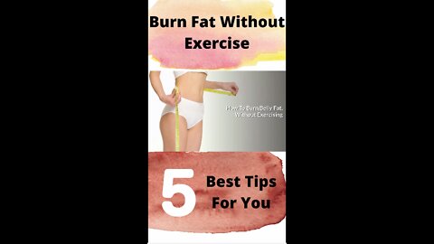 Burn Fat without Exercise