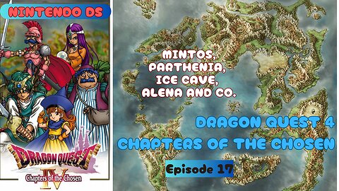 Dragon Quest 4: Chapters of the Chosen ep 17 Mintos, Parthenia, Ice Cave, Alena and Co.