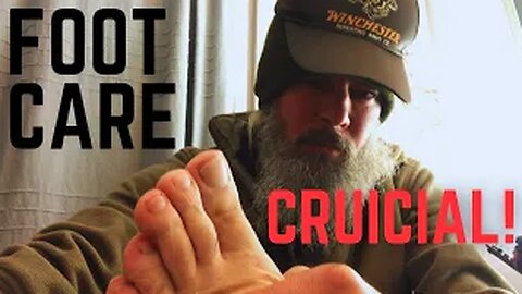 FOOT CARE - Crucial! #survival