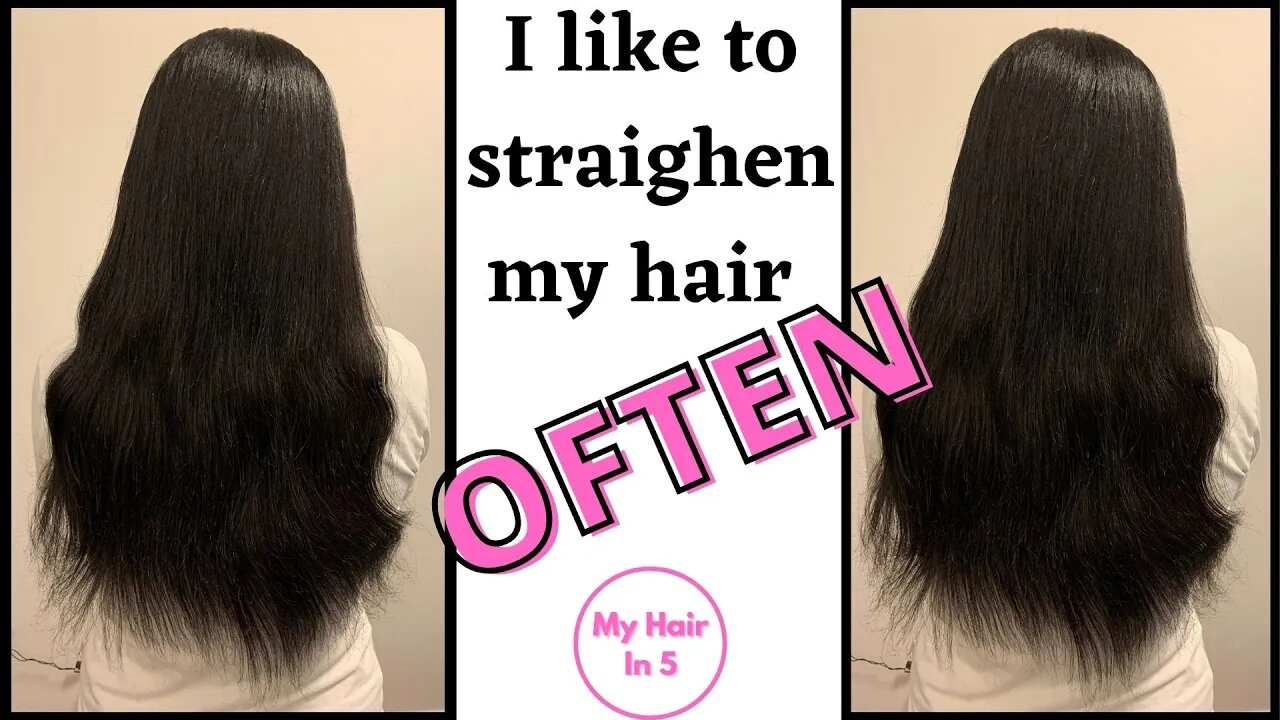 Why I Like To Straighten My Waist Length Hair Often| My Hair In 5
