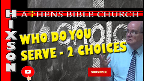 Who Do You Serve - There Are Only Two Choices | Romans 1:9 | Athens Bible Church