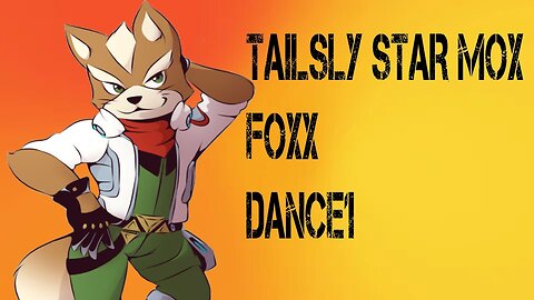 TAILSLY STAR MOX FOXX DANCE1