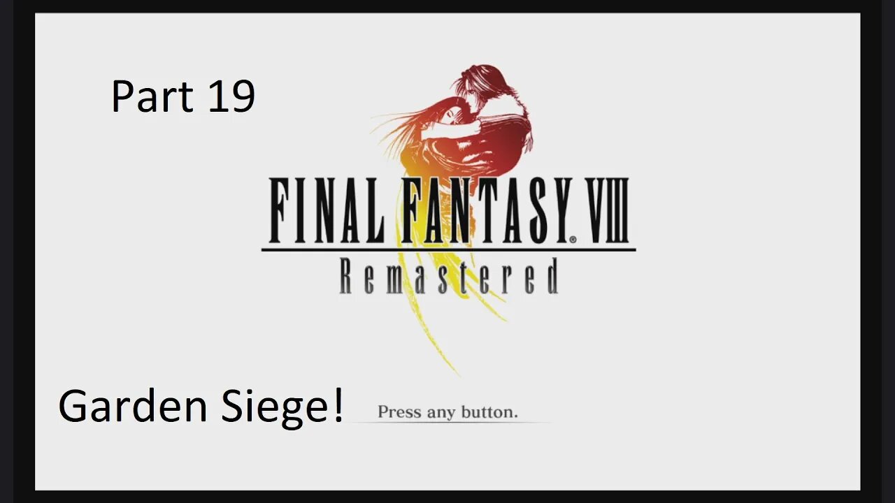 Part 19 Let's Play Final Fantasy 8 - Garden Siege!