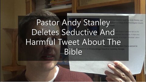 Pastor Andy Stanley Deletes "Seductive and Harmful Tweet" About The Bible