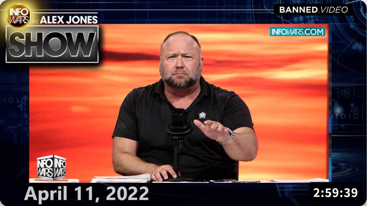 The Alex Jones Show-FULL SHOW 4/11/22