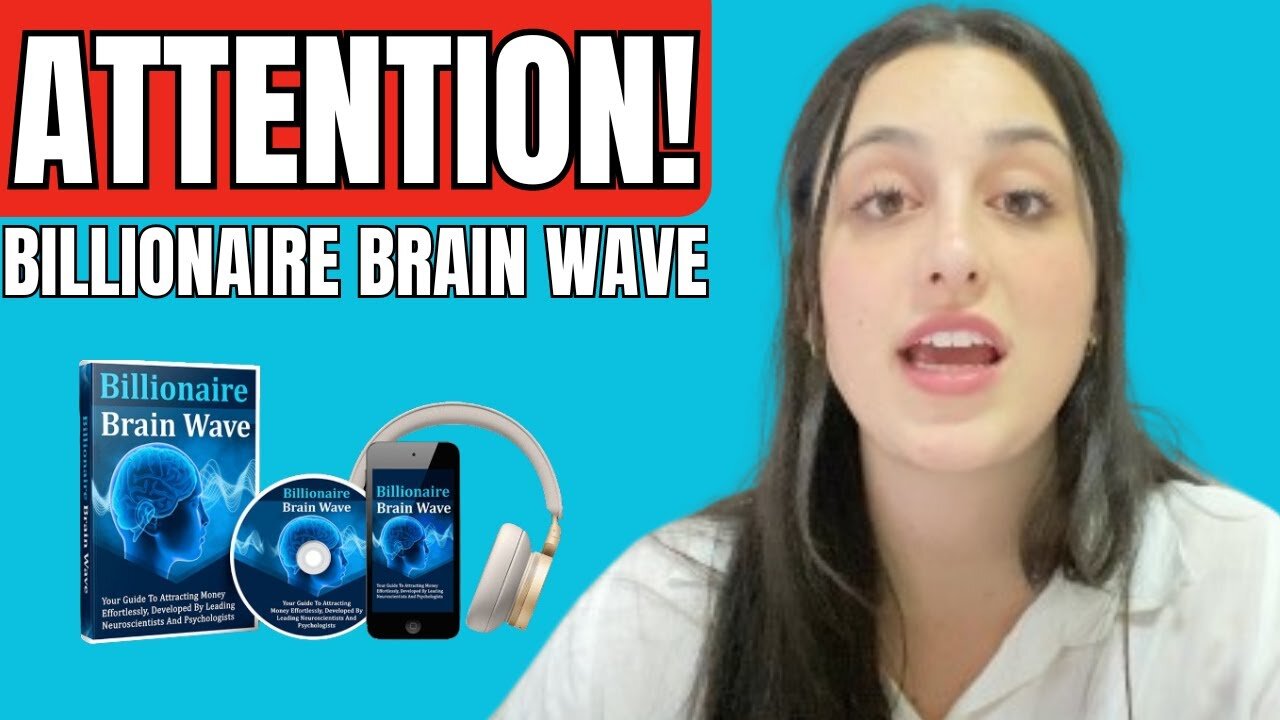 BILLIONAIRE BRAIN WAVE - BILLIONAIRE BRAIN WAVE REVIEWS - BILLIONAIRE IN 2024