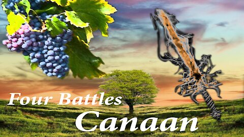 Unworthy Ambassador - Four Battles Part 4 Invasion of Canaan