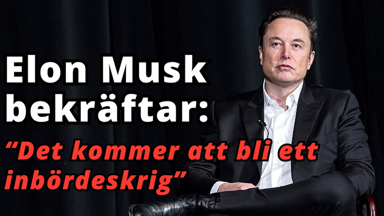 Elon Musk bekräftar efter kaoset: "Det kommer bli inbördeskrig - vare sig vi vill det eller inte"