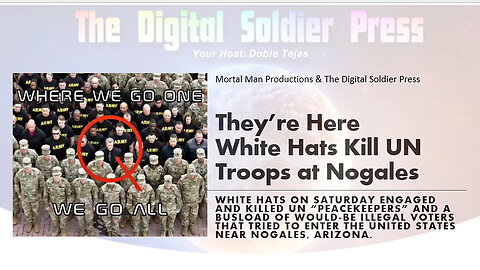 Q - White Hats Kill UN Troops near Nogales, Arizona