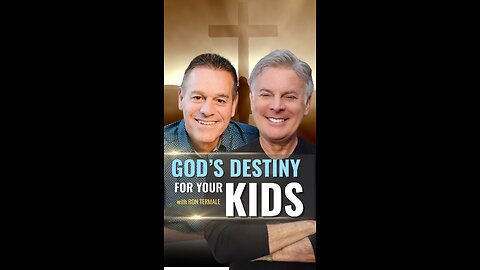 God’s Destiny for Your Children