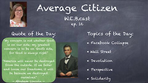 10-6-21 ### Average Citizen W.E.B.cast Episode 16