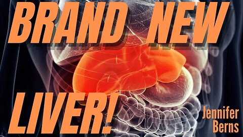 Brand New Liver! Jennifer Berns