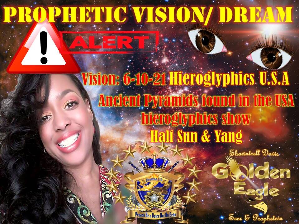 Prophetic Vision: 6-10-21 Pyramids Hieroglyphics Sun & Yang? Pagan Worship of Egyptian gods