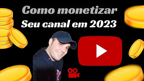 Como monetizar seu canal no Youtube em 2023