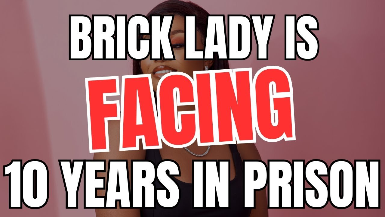 Brick Lady is Facing 10 Years in Prison