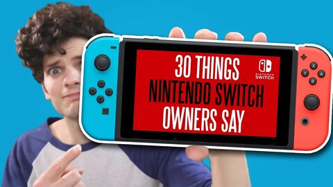 30 Things EVERY Nintendo Switch Owner Says...