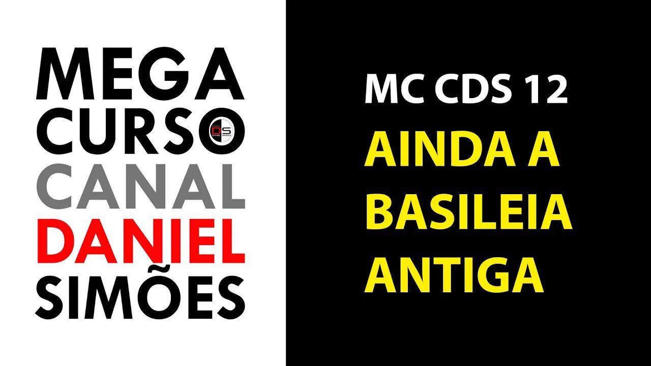 MC CDS 12 - Ainda a Basileia antiga