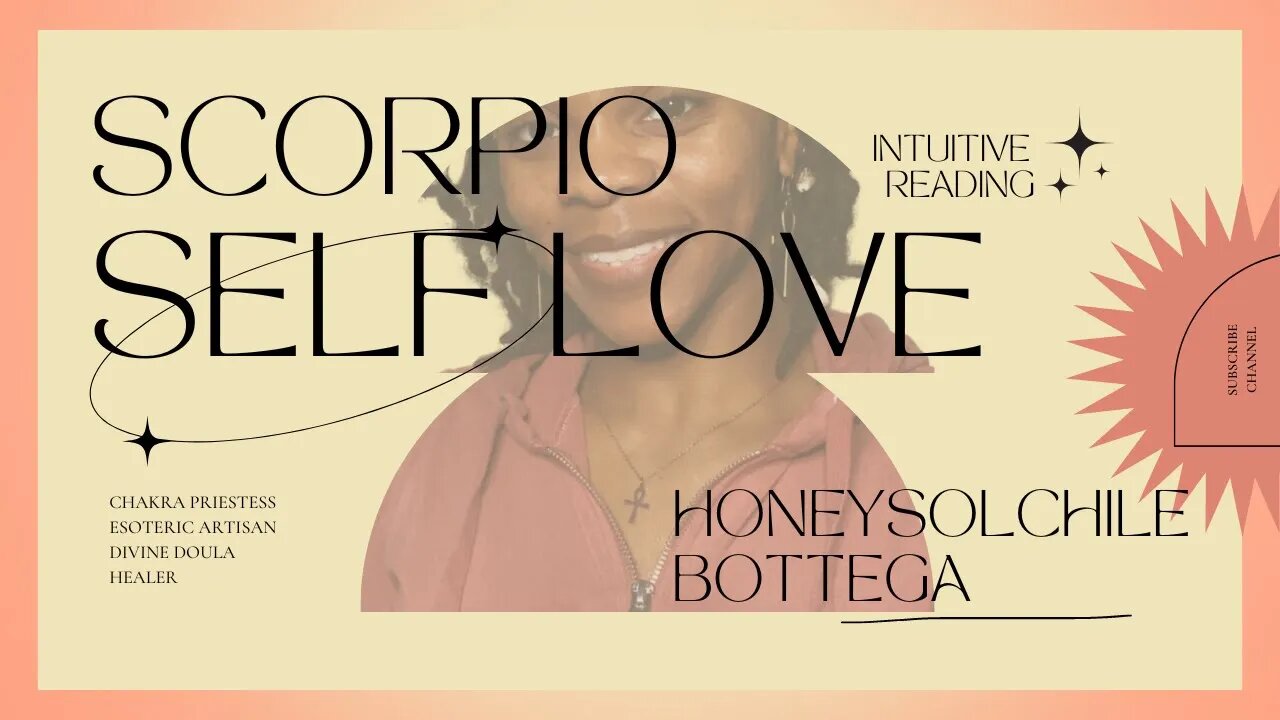 SCORPIO SELF LOVE | INTUITIVE READING 🔮| HONEYSOLCHILE BOTTEGA 🧘🏾‍♀️ #tarot #scorpio