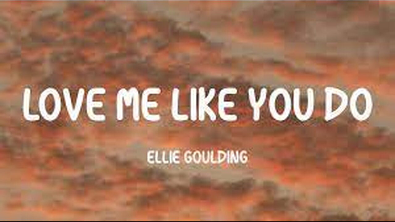 Ellie Goulding - Love Me Like You Do (Lyrics)