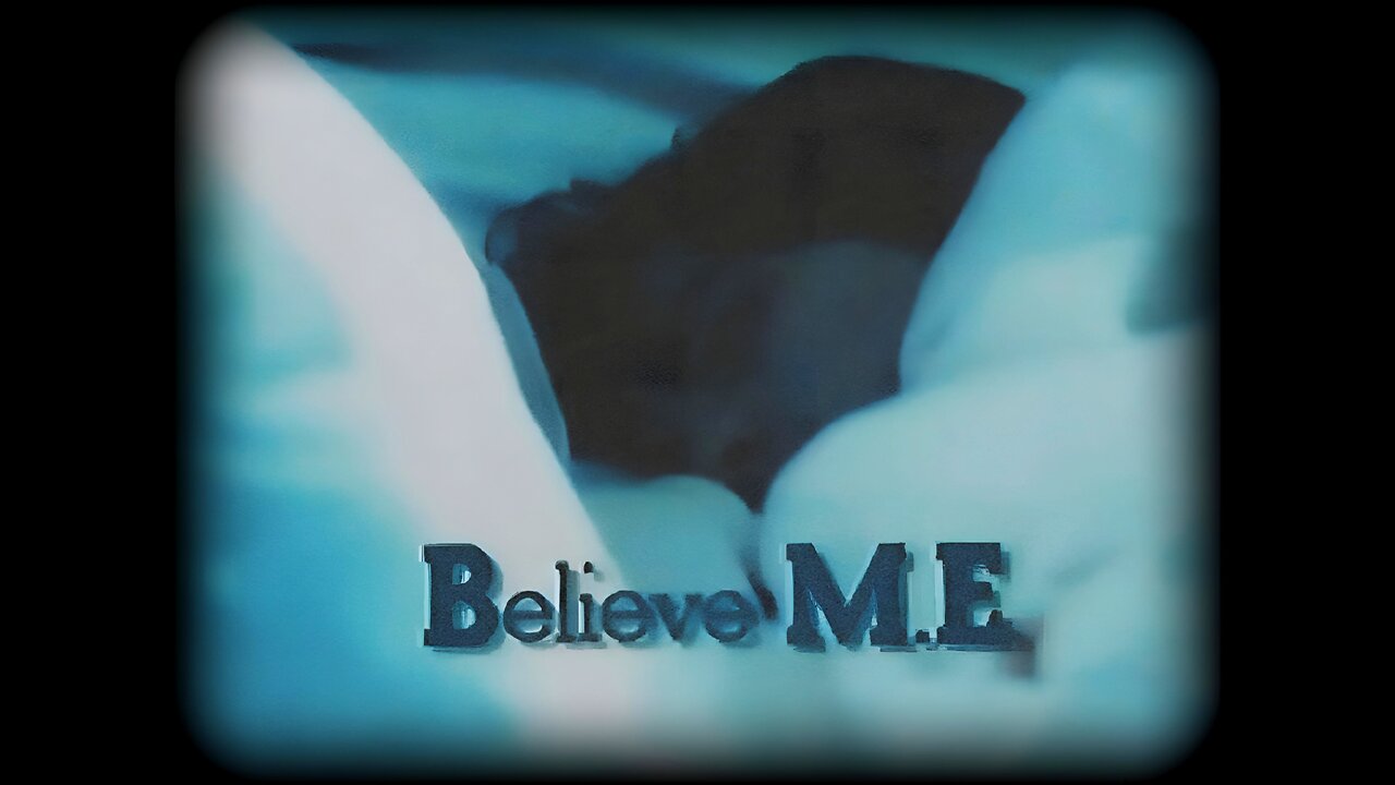 Believe M.E. (Horizon Episode for BBC Two) (1988) 2