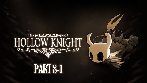 Hollow Back Young'n [Hollow Knight, Part 8-1]